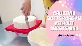 Crusting Buttercream Without Shortening [upl. by Jerold]