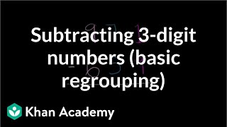 Subtracting three digit numbers and basic regrouping  Arithmetic  Khan Academy [upl. by Eelrac]