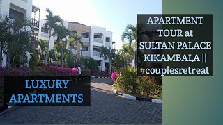 APARTMENT TOUR at SULTAN PALACE KIKAMBALA  couplesretreat [upl. by Edijabab]