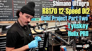 Shimano Ultegra 12Speed Di2 Build Project Part 2 Lynskey Helix PRO [upl. by Onitnevuj]