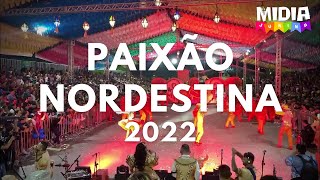 Paixão Nordestina CE Mossoró Cidade Junina 2022 [upl. by Nikolaos]