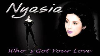 Nyasia  Whos Got Your Love [upl. by Anidan]