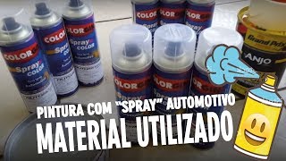 PINTANDO O CARRO COM SPRAY PARTE IV  MATERIAL UTILIZADO [upl. by Esiouqrut]