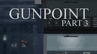 Gunpoint Gameplay  Lets Play  Part 3 [upl. by Alric]