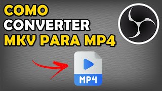 Como Converter Vídeo MKV para MP4 no OBS Studio [upl. by Netsua]