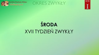 ŚRODA XVII TYDZIEŃ ZWYKŁY  ROK I  Czytania Liturgiczne  Katolicka Wspólnota Biblijna HODEGETRIA [upl. by Nolrah435]