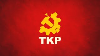 TKP Türkiye Komünist Partisi  Parti Marşı [upl. by Nwahsyd]