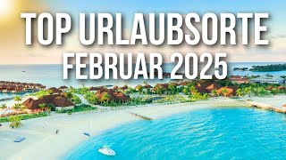 TOP 5 Urlaubsorte im Februar 2025 [upl. by Newel]