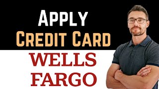 ✅ How to Apply for Wells Fargo Credit Card Full Guide [upl. by Arriet]