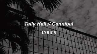 Tally Hall  Cannibal lyrics [upl. by Yram]