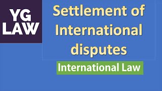 Settlement of International Disputes  International Law  UGC  NET [upl. by Eelnyl]