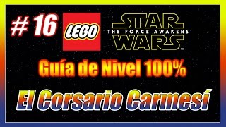 LEGO Star Wars El Despertar de la Fuerza  Guía de 100  Parte 16  El Corsario Carmesí [upl. by Anella812]