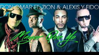 Don Omar Ft Zion Alexis amp Fido  Mayor Que Yo [upl. by Arvy832]