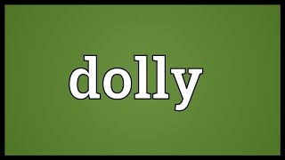 Dolly Meaning [upl. by Sik141]