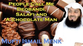 People Call Me Deobandi Salafi and A Chocolate Man  Mufti Ismail Menk [upl. by Meece]