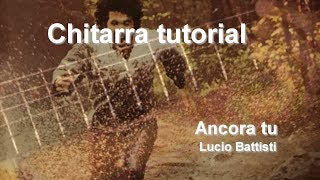 Lucio Battisti  Ancora tu tutorial CHITARRA GUITAR Tutorial [upl. by Doro]