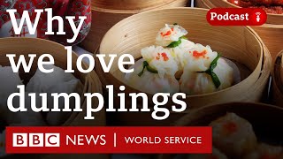 Kenkey to wontons Why the world loves dumplings  The Food Chain podcast BBC World Service [upl. by Pena]