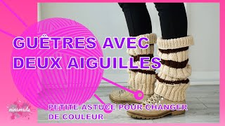 DIY Astuce Ingénieuse Pour Changer de Couleur Guêtres au Tricot [upl. by Amedeo177]