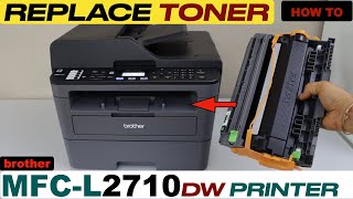 Brother MFCL2710dw Replace Ink Toner [upl. by Ahsimrac]