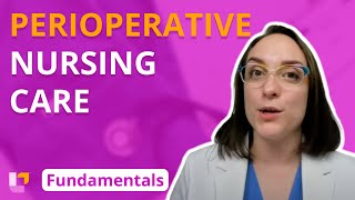 Perioperative Nursing Care  Fundamentals of Nursing  Practice amp Skills  LevelUpRN [upl. by Eilraep105]