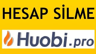 Huobi Pro Hesap Silme Nasıl Yapılır [upl. by Bernardo68]