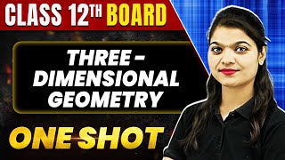 THREE DIMENSIONAL GEOMETRY in 1 Shot All Concept amp PYQs Covered  Class 12th Boards  NCERT [upl. by Rhoads998]