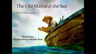 The Old Man and the Sea  Audio Book  Narrated by Charlton Heston [upl. by Thacher]