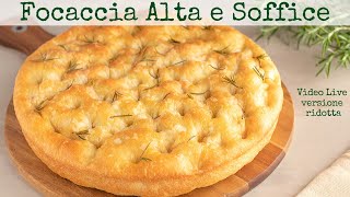 FOCACCIA ALTA E SOFFICE  Ricetta Facile Video Live versione corta [upl. by Octavius]