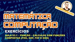 AULA 031 – EXERCÍCIOS – CÁLCULOS COM FUNÇÕES COMPOSTAS FOG GOF FOF E GOG [upl. by Dietsche427]