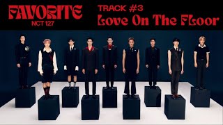 NCT 127 Love On The Floor Official Audio  Favorite  The 3rd Album Repackage [upl. by Aidin]