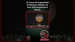 Un Toque de Originalidad El Pebetero Olímpico de París 2024 Sorprende al Mundo [upl. by Naujuj]