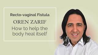 Oren Zarif  RectoVaginal Fistula  wwworenzarifenergycom [upl. by Haronid]