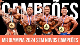 MR OLYMPIA 2024 SEM NOVOS CAMPEÕES ISSO NÃO ACONTECE DESDE 2015 ENTENDA O CASO [upl. by Tremann]