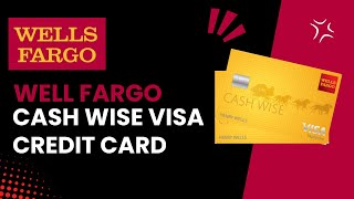 Understanding the Wells Fargo Cash Wise Visa® Card Benefits and Features  2024 [upl. by Atinaujnas646]