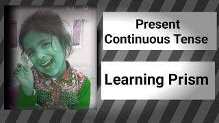 Present Continuous Tense  Present Progressive Tense by Learning Prism [upl. by Anaahs]