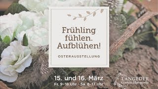 Langeder Gartenharmonie ★ Osterausstellung Trendthema 3 FARBSTARKER GARTEN [upl. by Liatnahs]