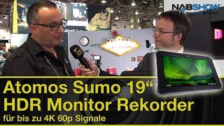 Atomos Sumo 19quot HDR Monitor Rekorder für bis zu 4K 60p Signale  NAB 2017 [upl. by Odrareve]