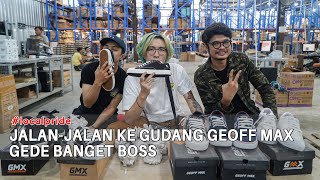 JALAN JALAN KE GUDANG GEOFF MAX  GEDE BANGET BOSKUUUU [upl. by Murtagh56]