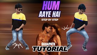 Hum Aaye Hai Dance Tutorial  Tiger Shroff  Ganpath  Ajay Poptron Tutorial [upl. by Anella873]