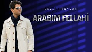 Nevzat Soydan  Arabım Fellahi [upl. by Anwahsat]