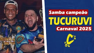 ACADÊMICOS DO TUCURUVI 2025  SAMBA CAMPEÃO CARNAVAL2025 [upl. by Vrablik]