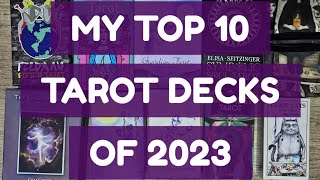 MY TOP 10 TAROT DECKS OF 2023 Top10TarotDecks top10decks [upl. by Kiki689]