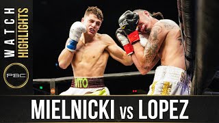 Mielnicki vs Lopez HIGHLIGHTS February 27 2021  PBC on FOX [upl. by Niliram648]