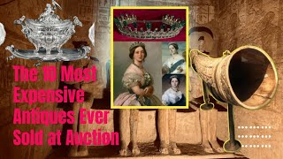 The 10 Most Expensive Antiques Ever Sold at Auction part 1 [upl. by Ailecec585]