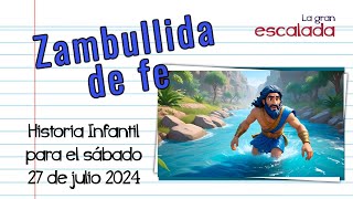 Zambullida de fe  Historia infantil para el sábado 27 de julio 2024 [upl. by Kallista377]