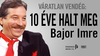 VÁRATLAN VENDÉG Ma tíz éve halt meg Bajor Imre 1997  FA 315 [upl. by Summers]