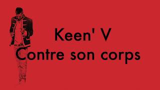 Keen V  Contre son corps vidéo Lyrics Officielle [upl. by Ecinahc604]