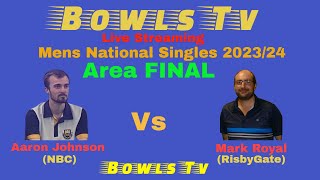 Bowls Mens National Singles FINAL  202324  Mark Royal Vs Aaron Johnson [upl. by Daniyal305]