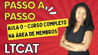 Curso Passo a Passo LTCAT  Aula 0 [upl. by Htrag]