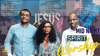 Non Stop Midnight Worship Songs and Prayers Nathaniel Bassey Dunsin Oyekan Victoria Orenze [upl. by Binnie]